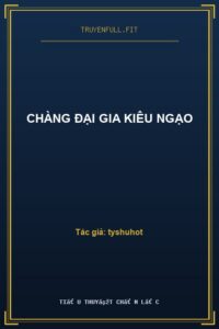 Chàng Đại Gia Kiêu Ngạo