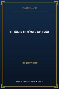 Chặng Đường Áp Giải