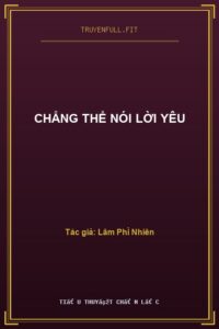Chẳng Thể Nói Lời Yêu