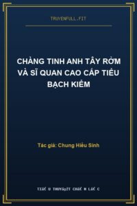Chàng Tinh Anh Tây Rởm Và Sĩ Quan Cao Cấp Tiểu Bạch Kiểm
