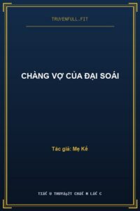 Chàng Vợ Của Đại Soái