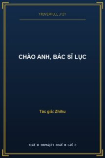 Chào Anh, Bác Sĩ Lục