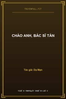 Chào Anh, Bác Sĩ Tần