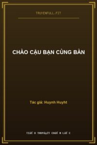 Chào Cậu Bạn Cùng Bàn