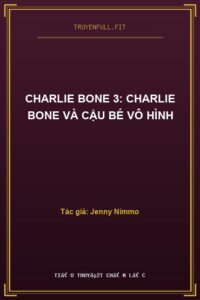 Charlie Bone 3: Charlie Bone Và Cậu Bé Vô Hình