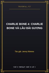 Charlie Bone 4: Charlie Bone Và Lâu Đài Gương