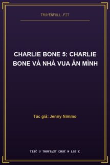 Charlie Bone 5: Charlie Bone Và Nhà Vua Ẩn Mình