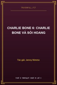 Charlie Bone 6: Charlie Bone Và Sói Hoang