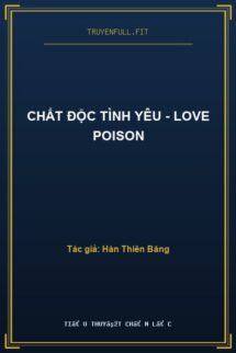 Chất Độc Tình Yêu – Love Poison