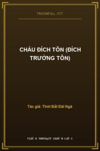 Cháu Đích Tôn (Đích Trưởng Tôn)