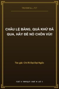 Châu Lệ Băng, Quá Khứ Đã Qua, Hãy Để Nó Chôn Vùi!