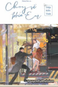 Chạy Về Phía Em – Diệp Kiến Tinh