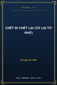 Chết Đi Chết Lại (Tử Lai Tử Khứ)