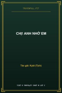 Chị! Anh Nhớ Em