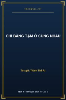 Chi Bằng Tạm Ở Cùng Nhau