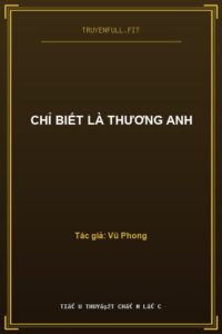Chỉ Biết Là Thương Anh