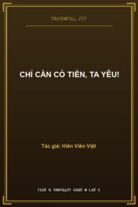 Chỉ Cần Có Tiền, Ta Yêu!