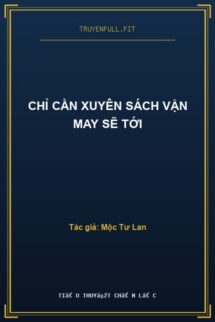 Chỉ Cần Xuyên Sách Vận May Sẽ Tới