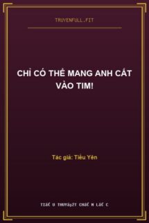 Chỉ Có Thể Mang Anh Cất Vào Tim!