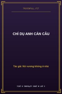 Chỉ Dụ Anh Cắn Câu