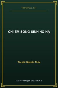 Chị Em Song Sinh Họ Hạ