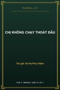 Chị Không Chạy Thoát Đâu