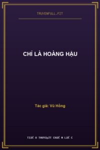 Chỉ Là Hoàng Hậu