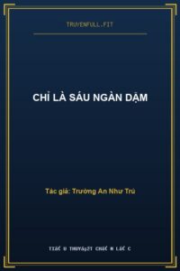 Chỉ Là Sáu Ngàn Dặm