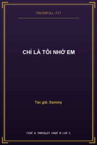 Chỉ Là Tôi Nhớ Em