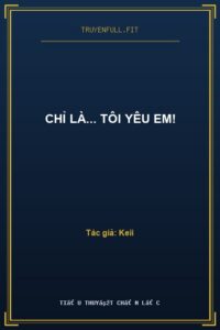 Chỉ Là… Tôi Yêu Em!