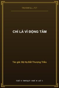 Chỉ Là Vì Động Tâm