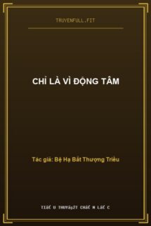 Chỉ Là Vì Động Tâm