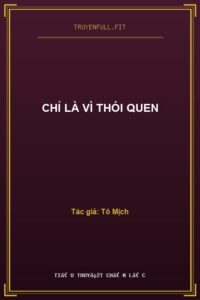 Chỉ Là Vì Thói Quen