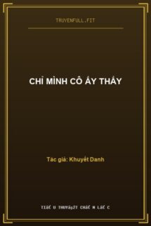 Chỉ Mình Cô Ấy Thấy