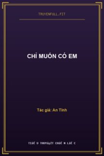 Chỉ Muốn Có Em