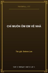 Chỉ Muốn Ôm Em Về Nhà