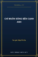 Chỉ Muốn Sống Bên Cạnh Anh