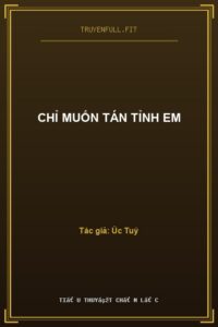 Chỉ Muốn Tán Tỉnh Em
