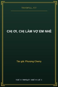Chị Ơi, Chị Làm Vợ Em Nhé