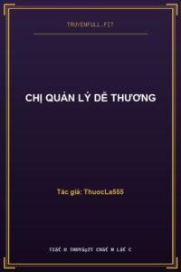 Chị Quản Lý Dễ Thương