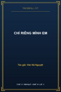Chỉ Riêng Mình Em