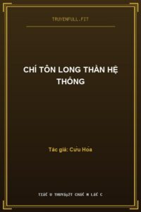 Chí Tôn Long Thần Hệ Thống