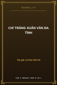 Chỉ Trăng Xuân Vẫn Đa Tình