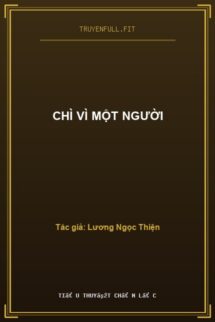 Chì Vì Một Người