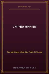 Chỉ Yêu Mình Em