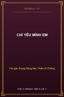 Chỉ Yêu Mình Em