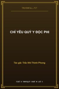 Chỉ Yêu Quỷ Y Độc Phi