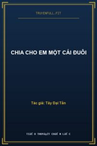 Chia Cho Em Một Cái Đuôi