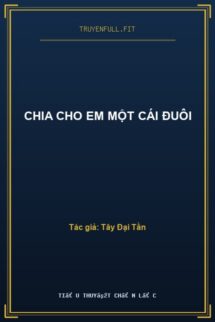Chia Cho Em Một Cái Đuôi