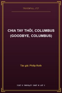 Chia Tay Thôi, Columbus (Goodbye, Columbus)